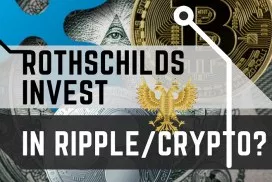 Rothschilds Invest in Ripple/Crypto?
